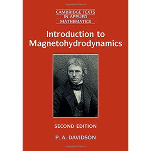 Introduction to Magnetohydrodynamics: 55 (Cambridge Texts in Applied Mathematics, Series Number 55)