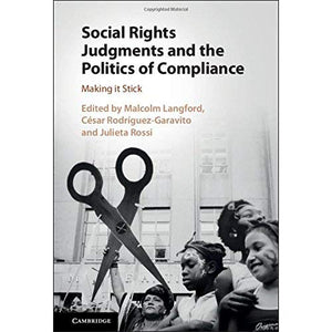 Social Rights Judgments and the Politics of Compliance: Making it Stick