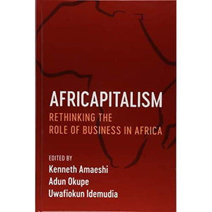 Africapitalism: Rethinking the Role of Business in Africa