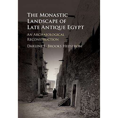 The Monastic Landscape of Late Antique Egypt: An Archaeological Reconstruction