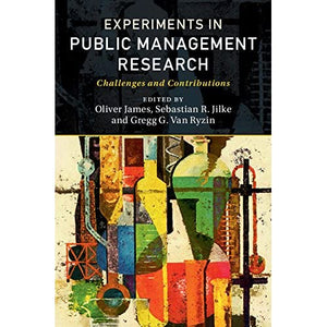 Experiments in Public Management Research: Challenges and Contributions