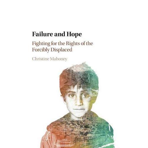 Failure and Hope: Fighting for the Rights of the Forcibly Displaced