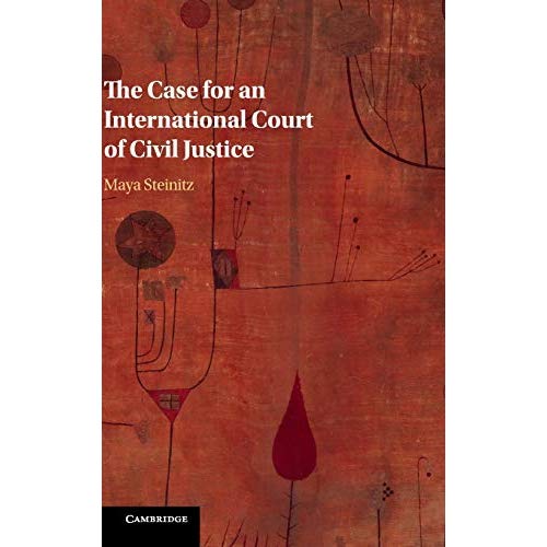 The Case for an International Court of Civil Justice