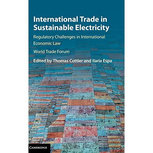 International Trade in Sustainable Electricity: Regulatory Challenges in International Economic Law
