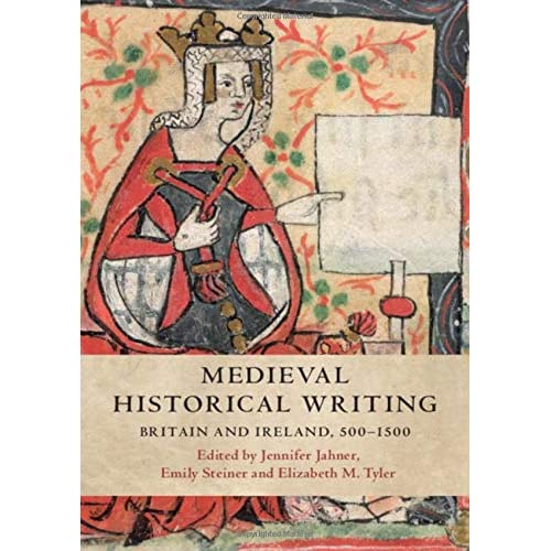 Medieval Historical Writing: Britain and Ireland, 500–1500