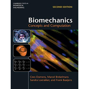 Biomechanics: Concepts and Computation (Cambridge Texts in Biomedical Engineering)