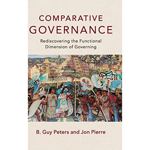 Comparative Governance: Rediscovering the Functional Dimension of Governing