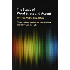 The Study of Word Stress and Accent: Theories, Methods and Data