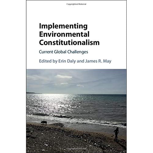 Implementing Environmental Constitutionalism: Current Global Challenges