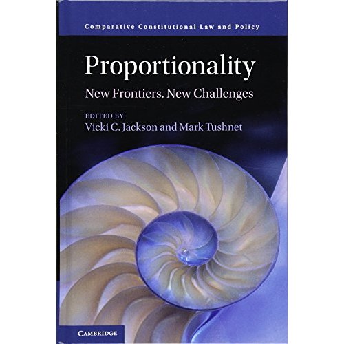 Proportionality: New Frontiers, New Challenges (Comparative Constitutional Law and Policy)
