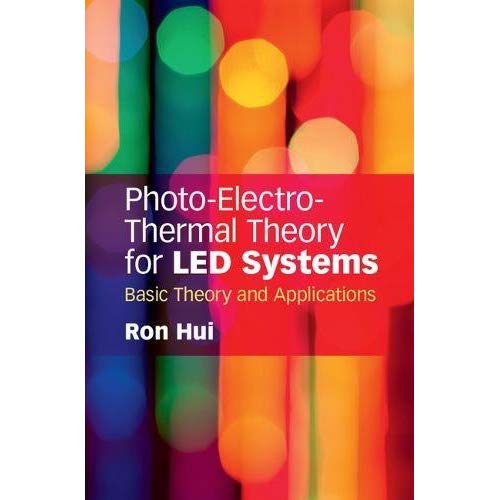 Photo-Electro-Thermal Theory for LED Systems: Basic Theory and Applications