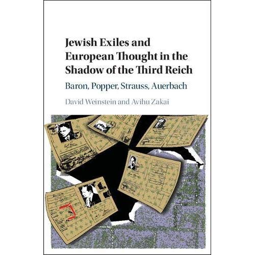 Jewish Exiles and European Thought in the Shadow of the Third Reich: Baron, Popper, Strauss, Auerbach