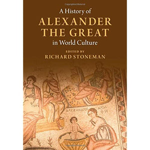 A History of Alexander the Great in World Culture