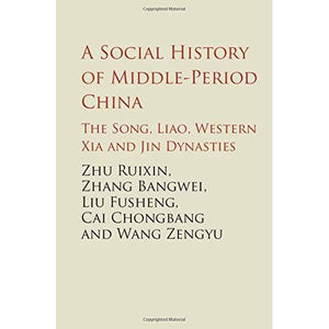 A Social History of Middle-Period China (The Cambridge China Library)