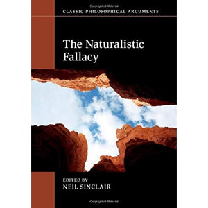 The Naturalistic Fallacy (Classic Philosophical Arguments)