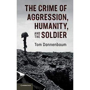 The Crime of Aggression, Humanity, and the Soldier