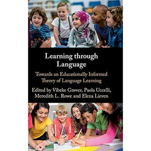 Learning through Language: Towards an Educationally Informed Theory of Language Learning