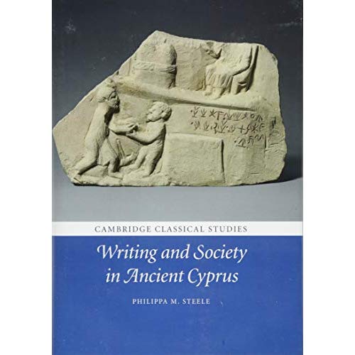 Writing and Society in Ancient Cyprus (Cambridge Classical Studies)