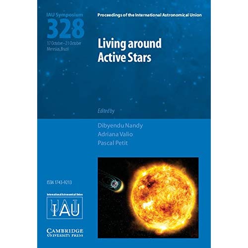 Living around Active Stars (IAU S328) (Proceedings of the International Astronomical Union Symposia and Colloquia)