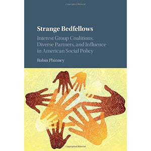 Strange Bedfellows: Interest Group Coalitions, Diverse Partners, and Influence in American Social Policy