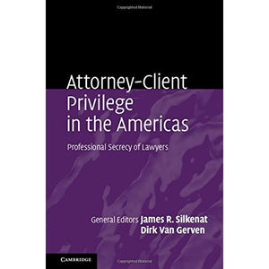 Attorney-Client Privilege in the Americas: Professional Secrecy of Lawyers