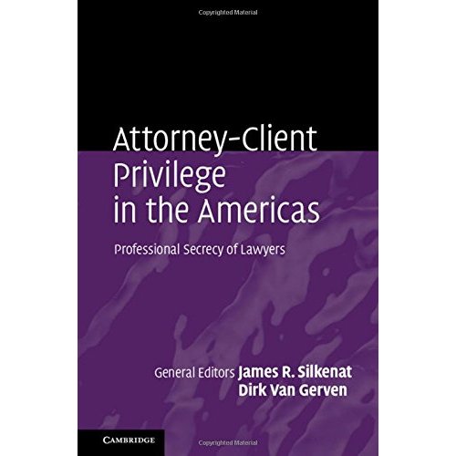 Attorney-Client Privilege in the Americas: Professional Secrecy of Lawyers