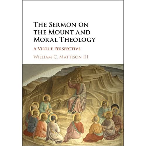 The Sermon on the Mount and Moral Theology: A Virtue Perspective