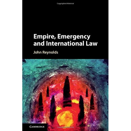 Empire, Emergency and International Law