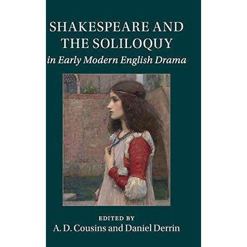 Shakespeare and the Soliloquy in Early Modern English Drama