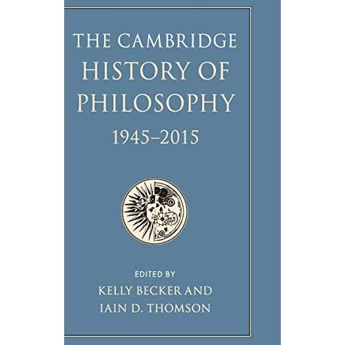 The Cambridge History of Philosophy, 1945–2015
