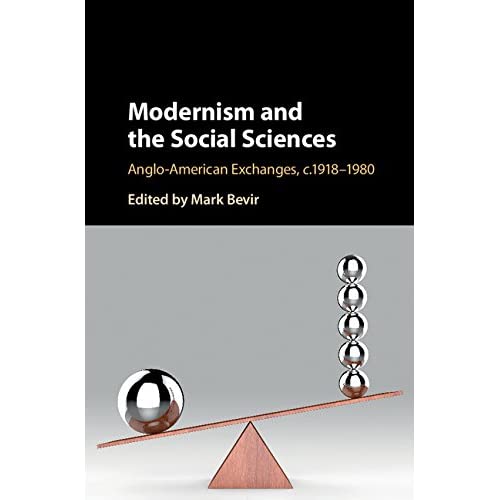 Modernism and the Social Sciences: Anglo-American Exchanges, c.1918–1980