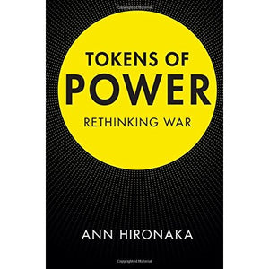 Tokens of Power: Rethinking War