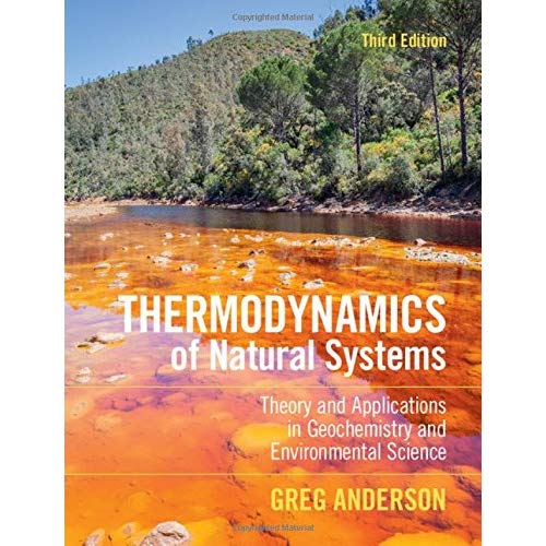 Thermodynamics of Natural Systems: Theory and Applications in Geochemistry and Environmental Science