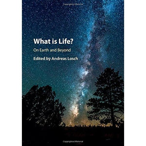 What is Life? On Earth and Beyond: On Earth and Beyond