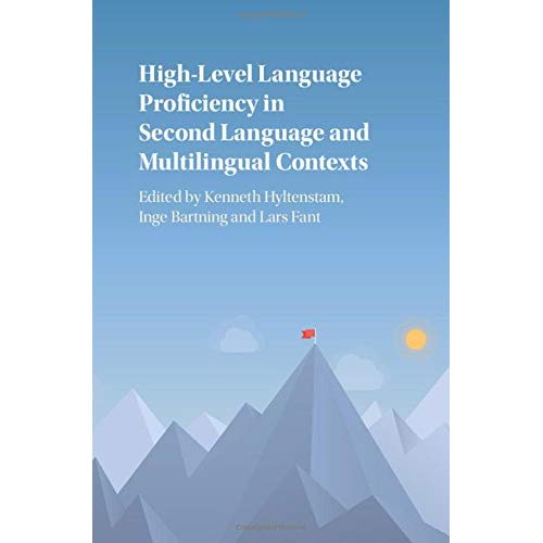 High-Level Language Proficiency in Second Language and Multilingual Contexts