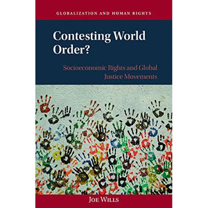 Contesting World Order?: Socioeconomic Rights and Global Justice Movements (Globalization and Human Rights)