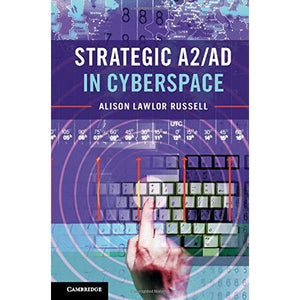 Strategic A2/AD in Cyberspace