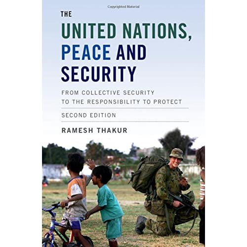 The United Nations, Peace and Security: From Collective Security to the Responsibility to Protect