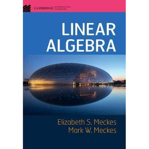 Linear Algebra (Cambridge Mathematical Textbooks)