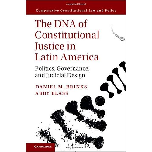 The DNA of Constitutional Justice in Latin America: Politics, Governance, and Judicial Design (Comparative Constitutional Law and Policy)