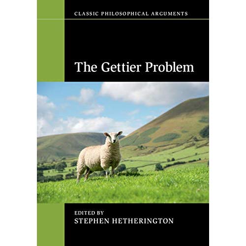 The Gettier Problem (Classic Philosophical Arguments)