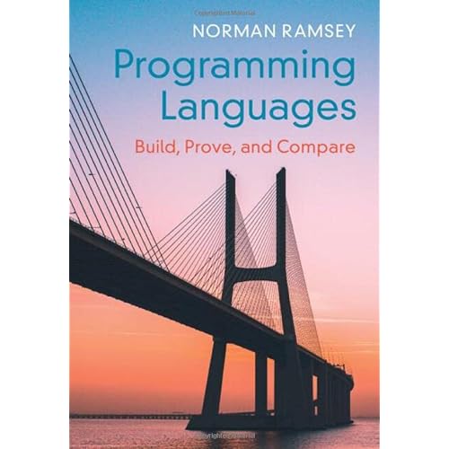 Programming Languages: Build, Prove, and Compare
