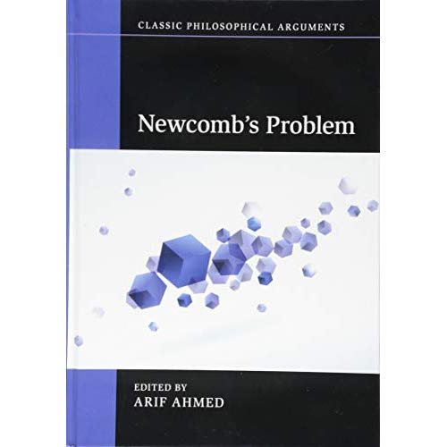 Newcomb's Problem (Classic Philosophical Arguments)