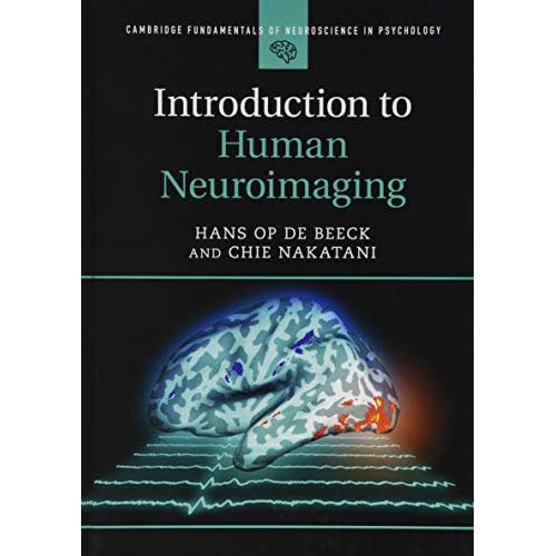 Introduction to Human Neuroimaging (Cambridge Fundamentals of Neuroscience in Psychology)