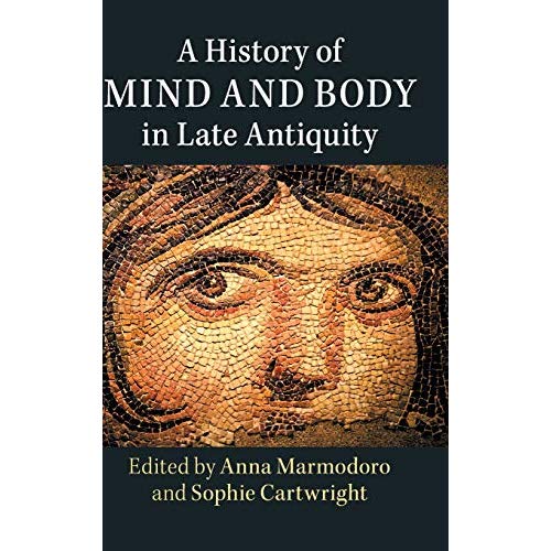 A History of Mind and Body in Late Antiquity
