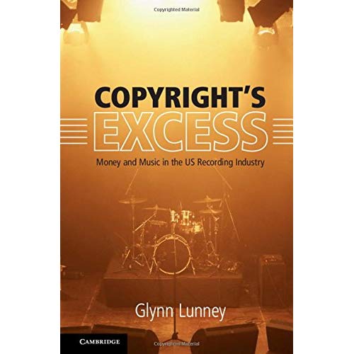 Copyright's Excess: Money and Music in the US Recording Industry
