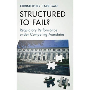 Structured to Fail?: Regulatory Performance under Competing Mandates