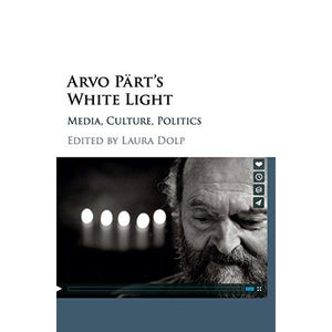 Arvo Pärt's White Light: Media, Culture, Politics