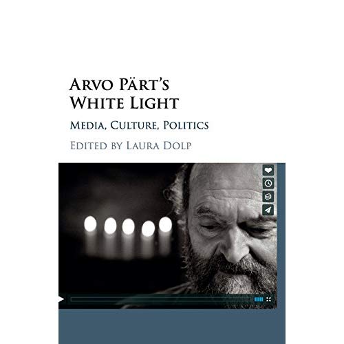 Arvo Pärt's White Light: Media, Culture, Politics