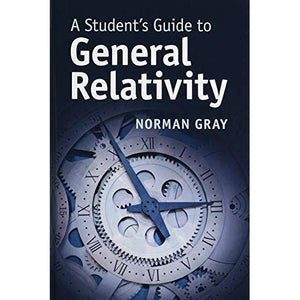 A Student's Guide to General Relativity (Student's Guides)